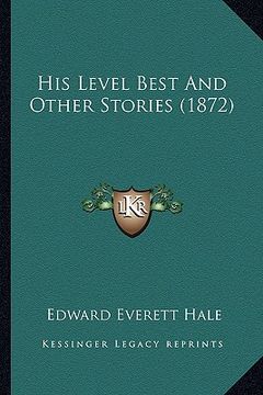portada his level best and other stories (1872) (en Inglés)