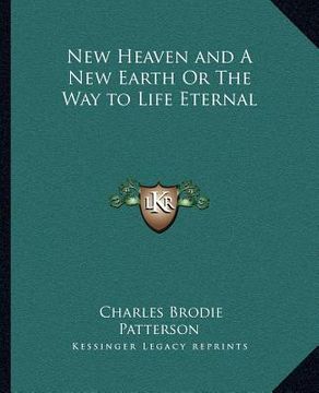 portada new heaven and a new earth or the way to life eternal (en Inglés)