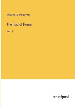 portada The Iliad of Homer: Vol. 1 (en Inglés)