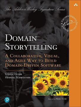 portada Domain Storytelling: A Collaborative, Visual, and Agile way to Build Domain-Driven Software (Addison-Wesley Signature Series (Vernon)) (en Inglés)
