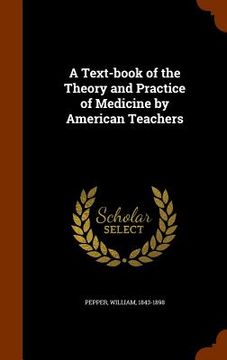 portada A Text-book of the Theory and Practice of Medicine by American Teachers (in English)