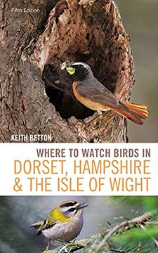 portada Where to Watch Birds in Dorset, Hampshire and the Isle of Wight: 5th Edition
