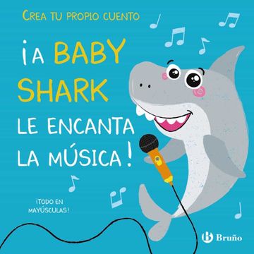 portada Crea tu Propio Cuento.  A Baby Shark le Encanta la Música!