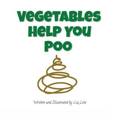 portada Vegetables Help You Poo (en Inglés)