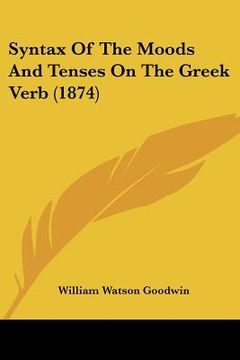 portada syntax of the moods and tenses on the greek verb (1874)