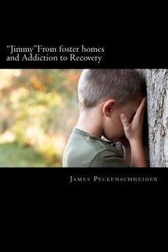 portada "jimmy" from foster homes and addiction to recovery