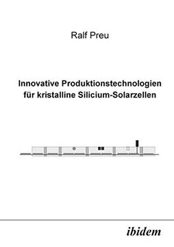 portada Innovative Produktionstechnologien für Kristalline Silicium-Solarzellen. (en Alemán)