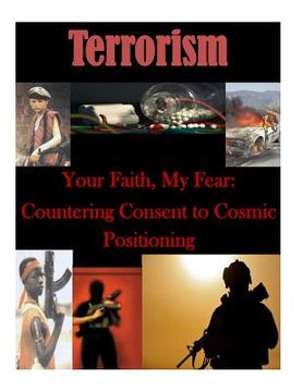 portada Your Faith, My Fear: Countering Consent to Cosmic Positioning (in English)