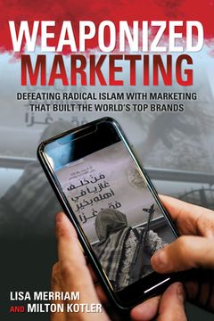 portada Weaponized Marketing: Defeating Islamic Jihad with Marketing That Built the World's Top Brands