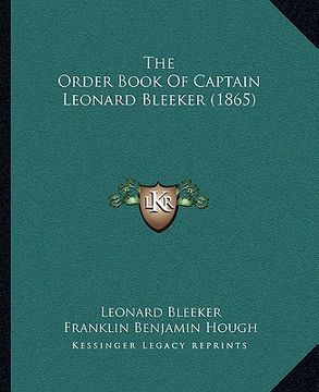 portada the order book of captain leonard bleeker (1865) (en Inglés)