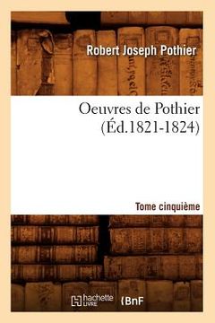 portada Oeuvres de Pothier. Tome Cinquième (Éd.1821-1824) (en Francés)