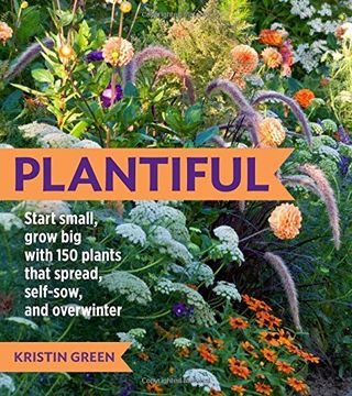 portada Plantiful: Start Small, Grow Big with 150 Plants That Spread, Self-Sow, and Overwinter