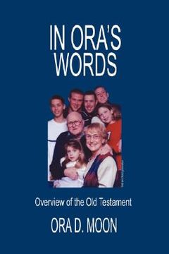 portada in ora's words: overview of the old testament (en Inglés)