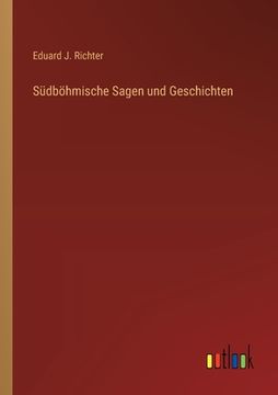 portada Südböhmische Sagen und Geschichten (en Alemán)