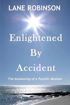 portada Enlightened by Accident: The Awakening of a Psychic Medium (en Inglés)