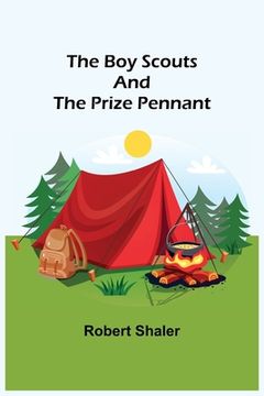 portada The Boy Scouts and the Prize Pennant (en Inglés)