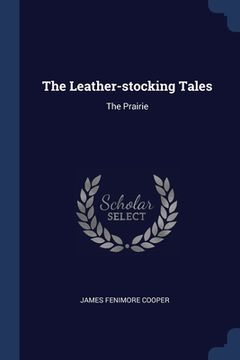 portada The Leather-stocking Tales: The Prairie