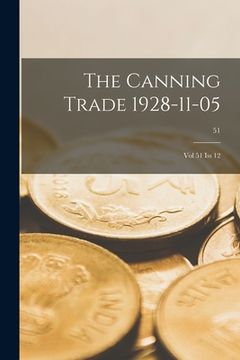 portada The Canning Trade 1928-11-05: Vol 51 Iss 12; 51 (en Inglés)