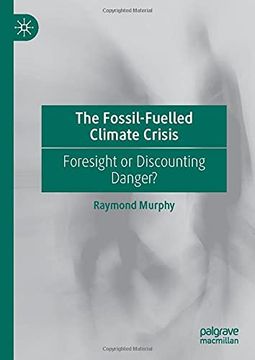 portada The Fossil-Fuelled Climate Crisis: Foresight or Discounting Danger? (in English)