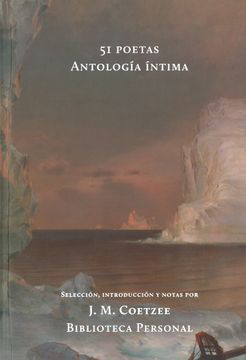 portada 51 Poetas Antologia Intima [Seleccion Introduccion y Notas por J. M. Coetzee]