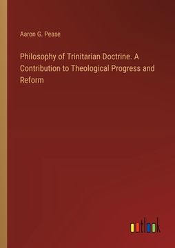 portada Philosophy of Trinitarian Doctrine. A Contribution to Theological Progress and Reform