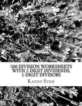 portada 500 Division Worksheets with 2-Digit Dividends, 1-Digit Divisors: Math Practice Workbook (500 Days Math Division Series) (Volume 2)