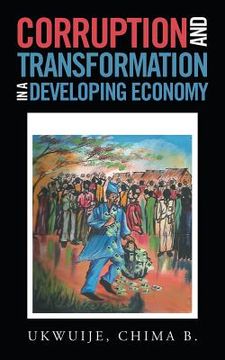 portada Corruption and Transformation in a Developing Economy (en Inglés)