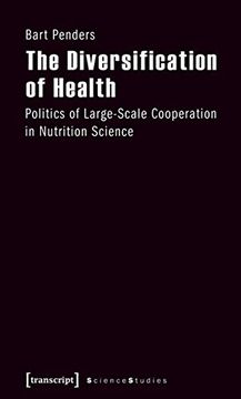 portada The Diversification of Health: Politics of Large-Scale Cooperation in Nutrition Science (Science Studies) 