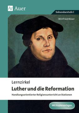 portada Lernzirkel Luther und die Reformation: Handlungsorientierter Religionsunterricht an Stationen (5. Bis 10. Klasse) (en Alemán)