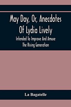 portada May Day, or, Anecdotes of Lydia Lively: Intended to Improve and Amuse the Rising Generation (en Inglés)