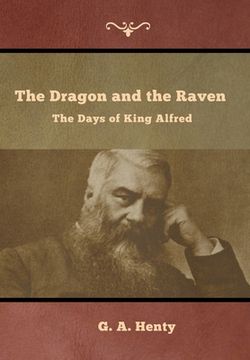 portada The Dragon and the Raven: The Days of King Alfred (en Inglés)