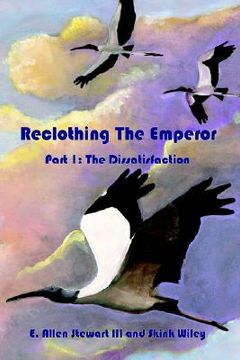 portada reclothing the emperor: part 1: the dissatisfaction (en Inglés)