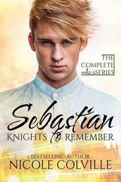 portada Sebastian: Knights to Remember: The Complete Series (en Inglés)