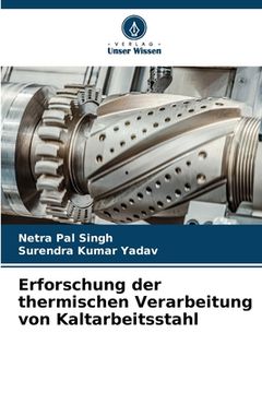portada Erforschung der thermischen Verarbeitung von Kaltarbeitsstahl (en Alemán)