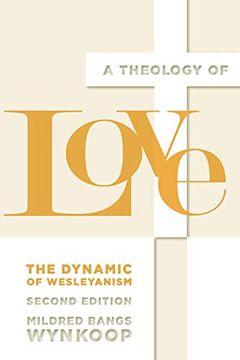 portada A Theology of Love: The Dynamic of Wesleyanism, Second Edition 