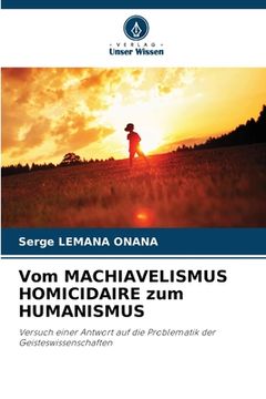 portada Vom MACHIAVELISMUS HOMICIDAIRE zum HUMANISMUS (in German)