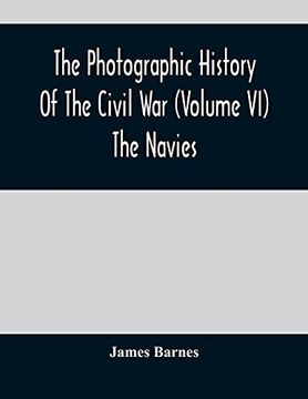portada The Photographic History of the Civil war (Volume vi) the Navies (en Inglés)