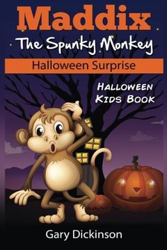 portada Halloween Kids Book: Maddix The Spunky Monkey's Halloween Surprise (Volume 2)