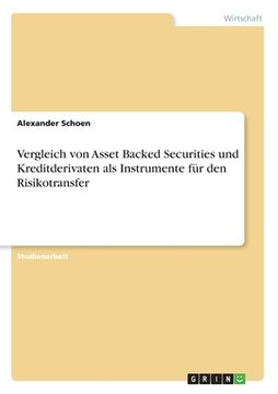 portada Vergleich von Asset Backed Securities und Kreditderivaten als Instrumente für den Risikotransfer (en Alemán)