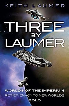 portada Three By Laumer: Worlds of the Imperium, Retief: Envoy to New Worlds, Bolo