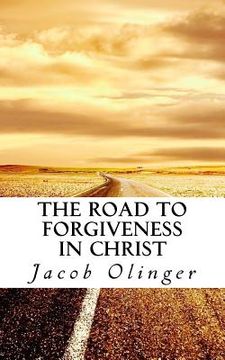 portada The Road to Forgiveness in Christ (en Inglés)