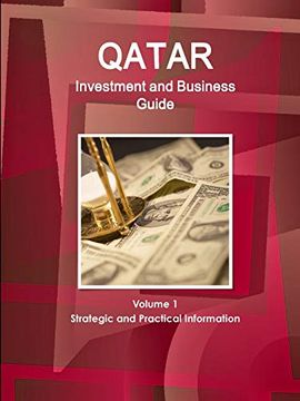 portada Qatar Investment and Business Guide Volume 1 Strategic and Practical Information (en Inglés)