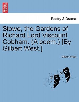 portada stowe, the gardens of richard lord viscount cobham. (a poem.) [by gilbert west.] (en Inglés)