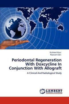 portada periodontal regeneration with doxcycline in conjunction with allograft (en Inglés)