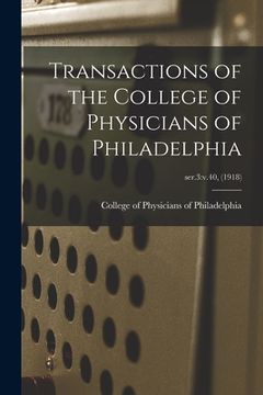 portada Transactions of the College of Physicians of Philadelphia; ser.3: v.40, (1918) (en Inglés)