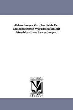 portada abhandlungen zur geschichte der mathematischen wissenschaften mit einschluss ihrer anwendungen. (in English)