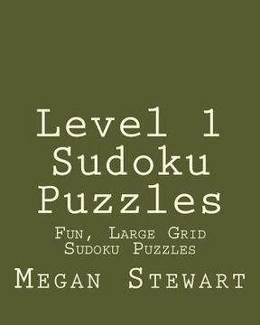 portada Level 1 Sudoku Puzzles: Fun, Large Grid Sudoku Puzzles (en Inglés)