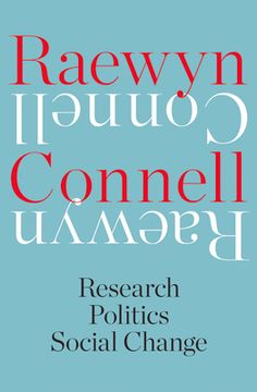 portada Raewyn Connell: Research, Politics, Social Change (in English)