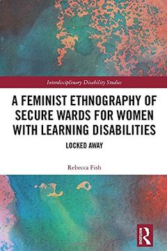 portada A Feminist Ethnography of Secure Wards for Women with Learning Disabilities: Locked Away (in English)