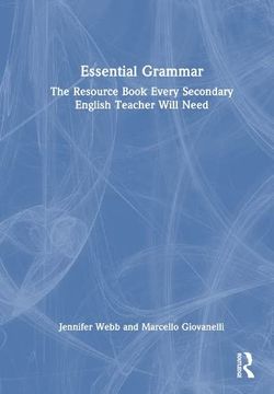 portada Essential Grammar: The Resource Book Every Secondary English Teacher Will Need (en Inglés)